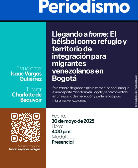 Sustentación de tesis de Maestría: Llegando a Home: el béisbol como refugio y territorio de integración para migrantes venezolanos en Bogotá